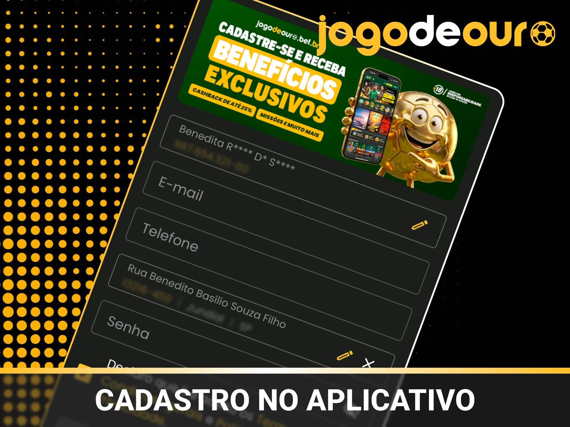 Realize o seu cadastro no aplicativo Jogo de Ouro de forma rápida.